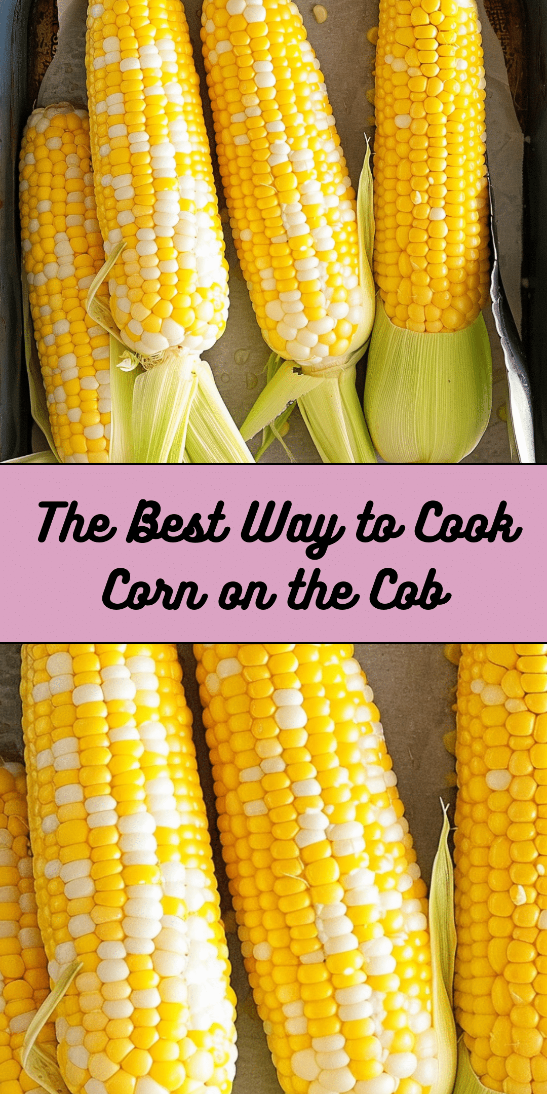The Best Way to Cook Corn on the Cob - Cooking With Blog