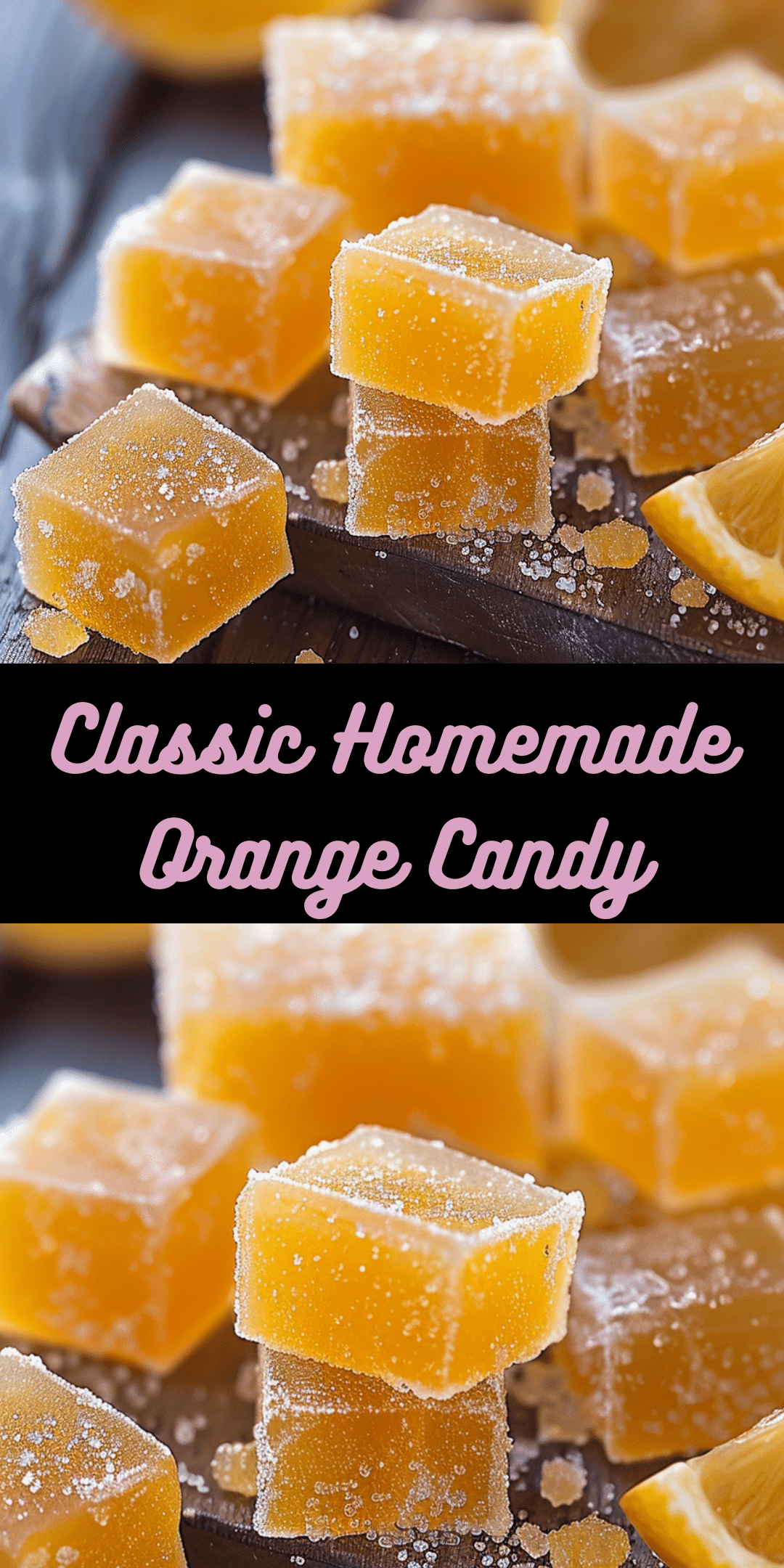 Classic Homemade Orange Candy - Cooking With Blog